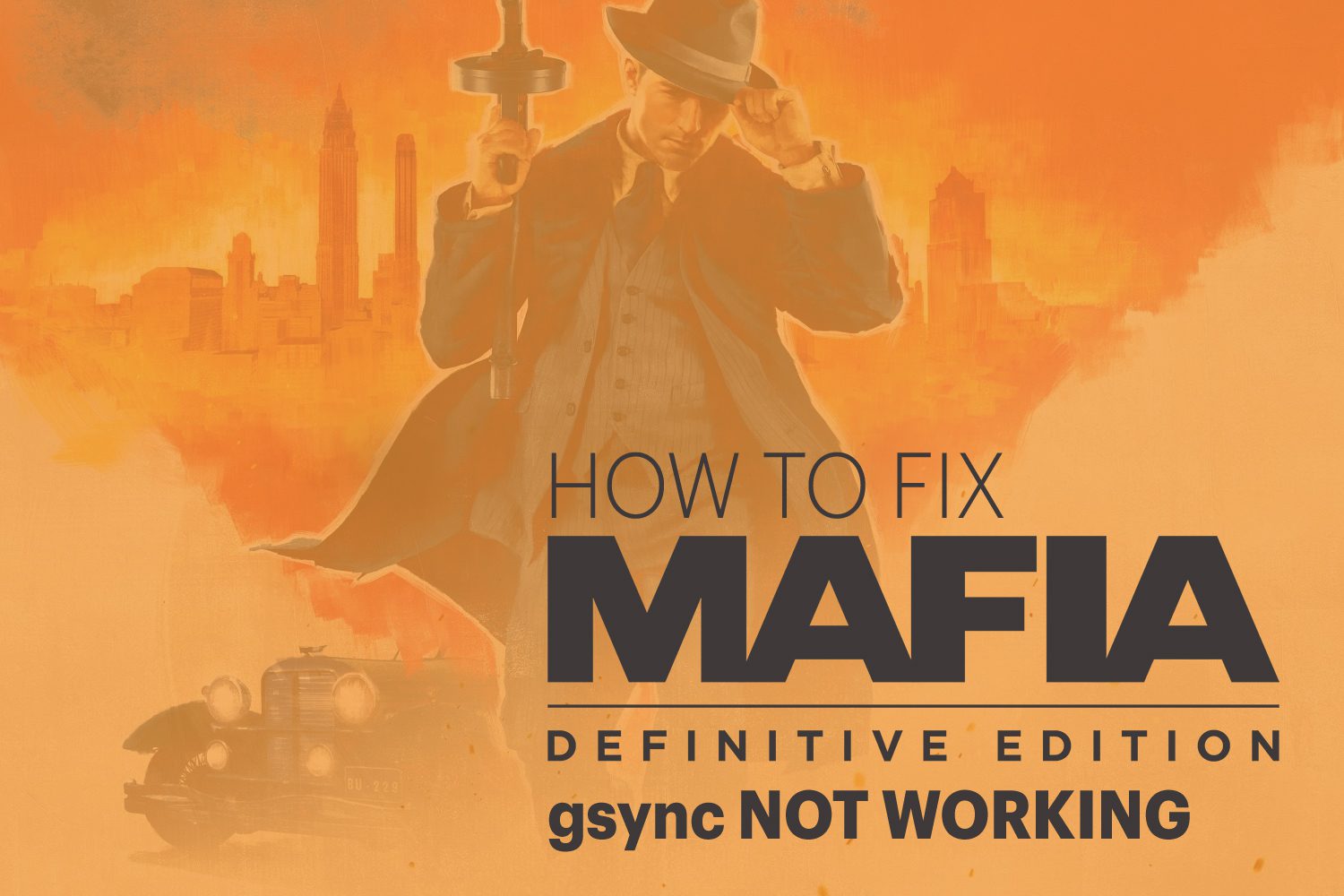 How To Fix Mafia Definitive Edition Gsync Not Working